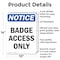 Signmission Badge Access Only OSHA Notice Sign, Aluminum, 10in W x 14in L, 2PK OS-2PACK-NS-A-1014-V-10294 - alternate 5